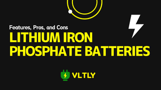 Features, Pros, and Cons of Lithium Iron Phosphate Batteries thumbnail