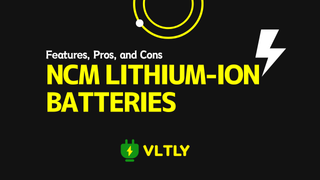 Features, Pros, and Cons of NCM Lithium-Ion Batteries thumbnail